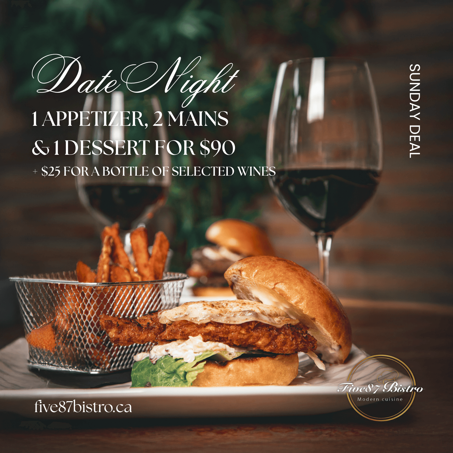 Date Night — 1 appetizer, 2 mains and 1 dessert for $90, plus $25 bottles of selected wine, every Sunday